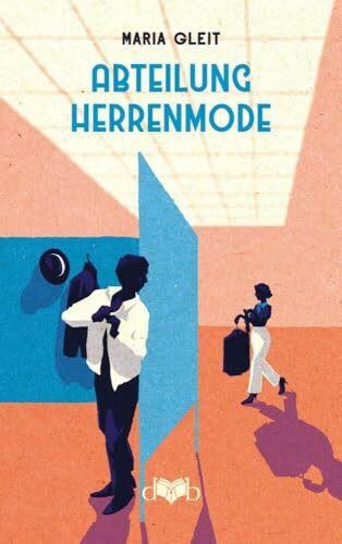 Abteilung Herrenmode: Roman eines Warenhausmädels
