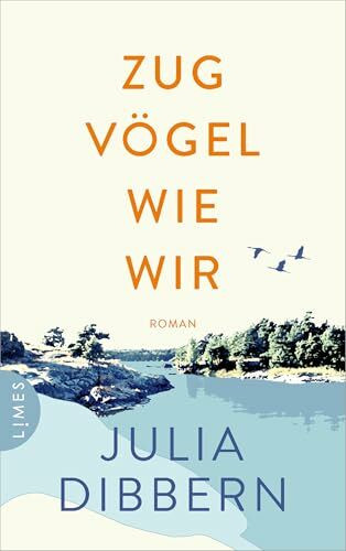 Zugvögel wie wir: Roman - Deine Reise zu dir selbst beginnt in Schweden ... Für alle Fans von »Wenn die Kraniche nach Süden ziehen«