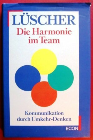 Die Harmonie im Team. Kommunikation durch Umkehr-Denken