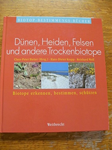 Weitbrecht Biotop-Bestimmungs-Bücher, Bd.3, Dünen, Heiden, Felsen und andere Trockenbiotope