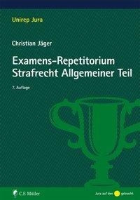 Examens-Repetitorium Strafrecht Allgemeiner Teil