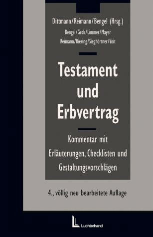 Testament und Erbvertrag: Kommentar mit Erläuterungen, Checklisten und Gestaltungsvorschlägen