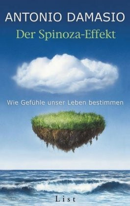 Der Spinoza-Effekt: Wie Gefühle unser Leben bestimmen