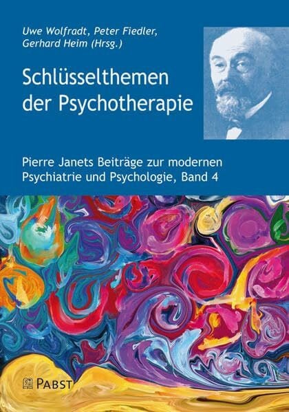 Schlüsselthemen der Psychotherapie (Pierre Janets Beiträge zur modernen Psychiatrie und Psychologie)