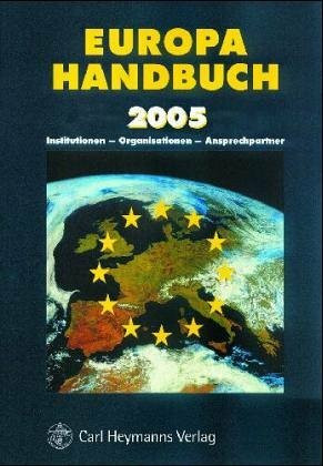 Europahandbuch 2005/2006: Institutionen - Organisationen - Ansprechpartner