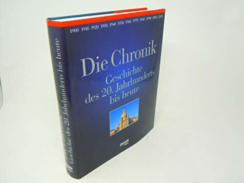 Die Chronik Geschichte des 20. Jahrhunderts bis heute