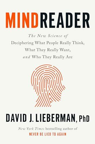 Mindreader: The New Science of Deciphering What People Really Think, What They Really Want, and Who They Really Are