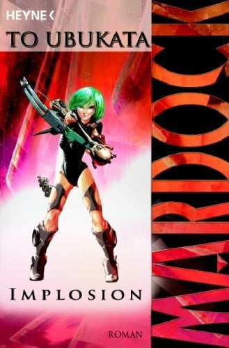 Implosion: Mardock 3: Roman. Deutsche Erstausgabe