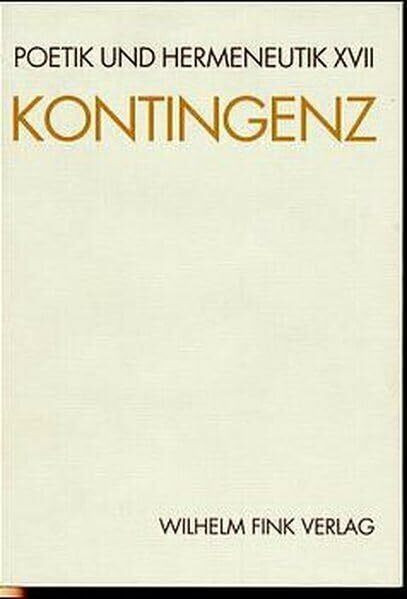 Poetik und Hermeneutik, Bd.17, Kontingenz