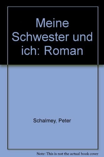 Meine Schwester und ich: Roman