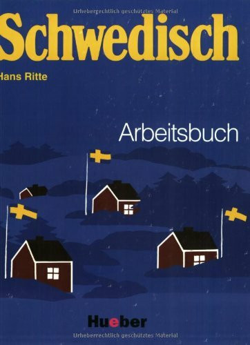 Schwedisch - Ein Sprachkurs für Schule, Beruf und Weiterbildung. Lehrbuch: Schwedisch, Arbeitsbuch