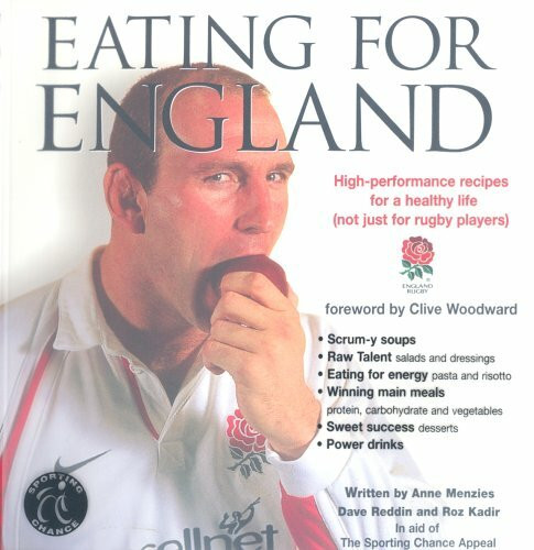 Eating for England: High Performance Recipes for a Healthy Life (not Just for Rugby Players)