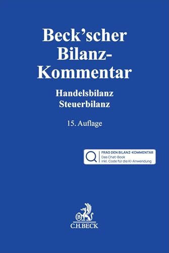 Beck'scher Bilanz-Kommentar Chat-Book: Handels- und Steuerbilanz, §§ 238-339, 342-342r HGB - Buch inklusive KI-Anwendung FRAG DEN BILANZ-KOMMENTAR
