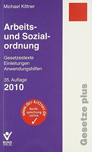 Arbeits- und Sozialordnung: Gesetzestexte, Einleitungen, Anwendungshilfen