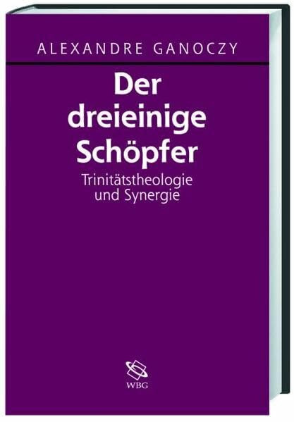 Der dreieinige Schöpfer: Trinitätstheologie und Synergie