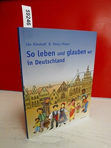So leben und glauben wir in Deutschland