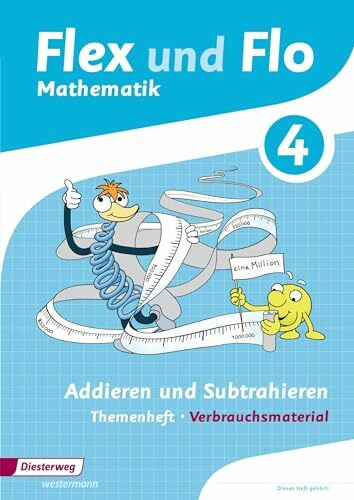 Flex und Flo - Ausgabe 2014: Themenheft Addieren und Subtrahieren 4 Verbrauchsmaterial