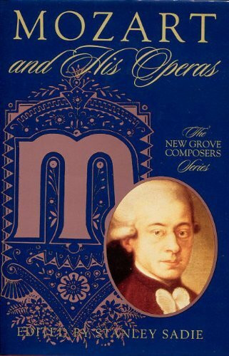 Mozart and His Operas (Composers & Their Operas S.)