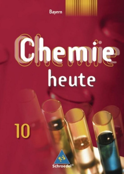 Chemie heute 10. Schülerband. Sekundarstufe 1. Bayern