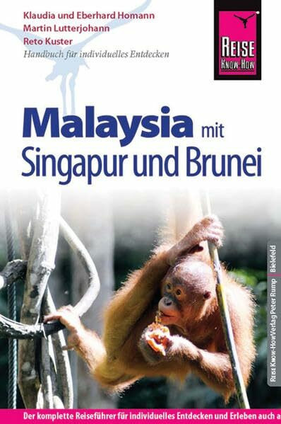 Reise Know-How Malaysia mit Singapur und Brunei: Reiseführer für individuelles Entdecken
