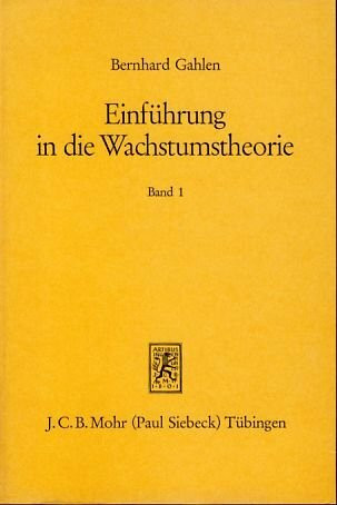 Einführung in die Wachstumstheorie. Band 1: Makroökonomische Produktionstheorie