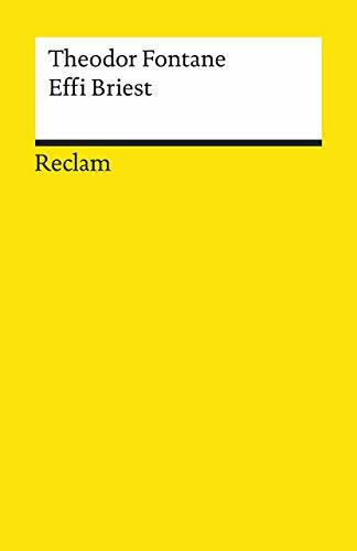 Effi Briest: Roman. Textausgabe mit Anmerkungen/Worterklärungen und Nachwort – Fontane, Theodor – Deutsch-Lektüre, Deutsche Klassiker der Literatur – 19597 (Reclams Universal-Bibliothek)