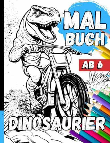 Malbuch Dinosaurier Ab 6: T-Rex Malheft Geschenk Dino Fans I +25 Saurier Motive Zum Anmalen (Incl. Pdf Download) (Dinosaurier Aktivitätsbücher für Kleine Abenteurer)