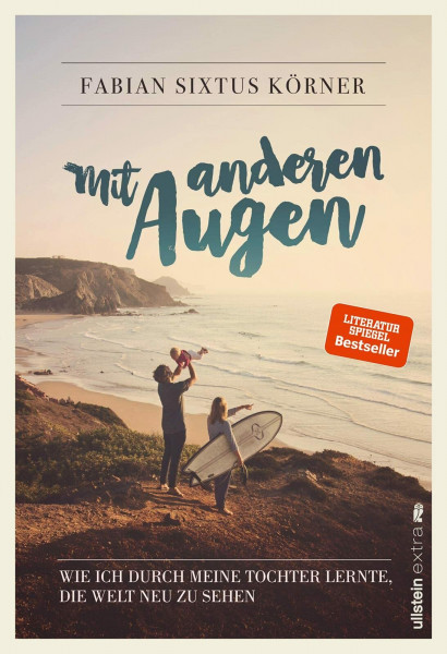 Mit anderen Augen: Wie ich durch meine Tochter lernte, die Welt neu zu sehen