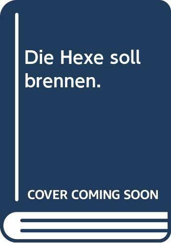 Die Hexe soll brennen (Allgemeine Reihe. Bastei Lübbe Taschenbücher)