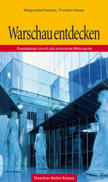 Warschau entdecken: Rundgänge durch die polnische Metropole (Trescher-Reiseführer)