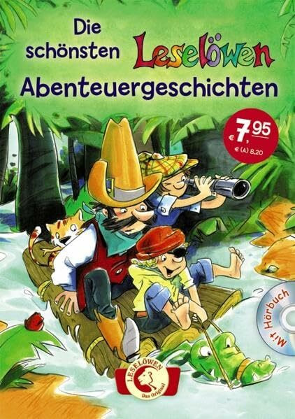 Die schönsten Leselöwen-Abenteuergeschichten: Kinderbuch für Jungen und Mädchen ab 8 Jahre - Mit Hörbuch-CD