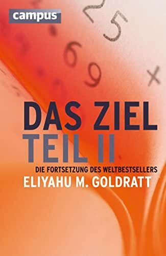 Das Ziel - Teil II: Die Fortsetzung des Weltbestsellers Das Ziel - Teil II: Die Fortsetzung des Weltbestsellers