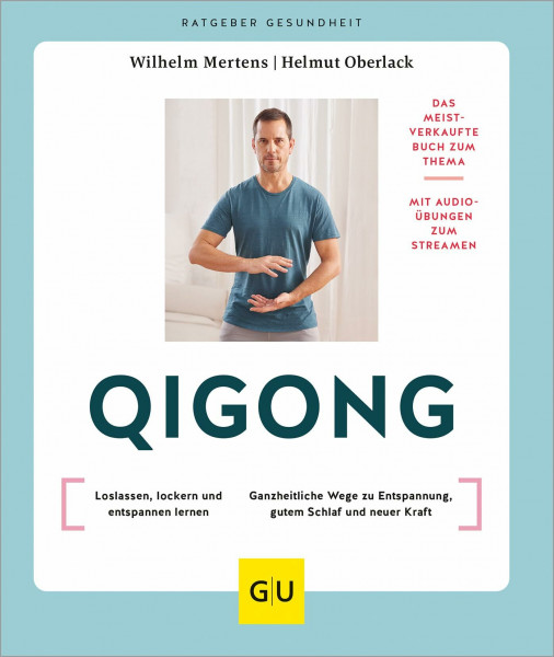 Qigong: Ganz einfach loslassen, lockern und entspannen lernen //Ganzheitliche Wege zu Entspannung, gutem Schlaf und neuer Kraft | Ganzheitliche Wege ... und Stress abbauen. (GU Ratgeber Gesundheit)