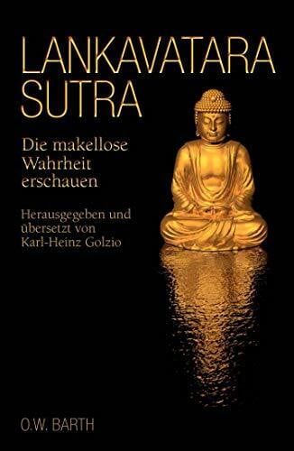 Lankavatara-Sutra: Die makellose Wahrheit erschauen