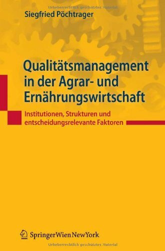 Qualitätsmanagement in der Agrar- und Ernährungswirtschaft: Institutionen, Strukturen und entscheidungsrelevante Faktoren