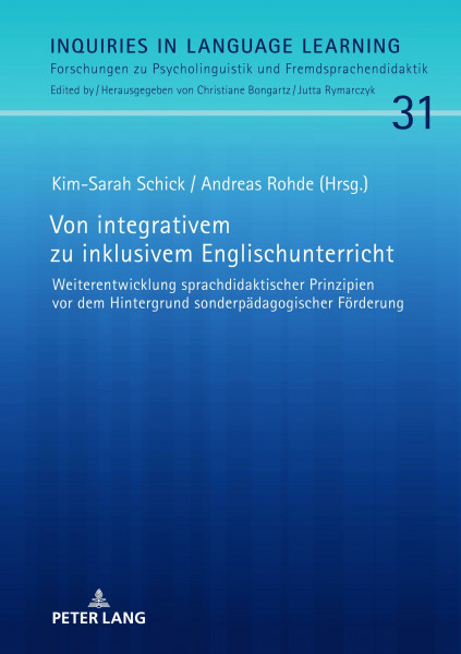 Von integrativem zu inklusivem Englischunterricht: Weiterentwicklung sprachdidaktischer Prinzipien vor dem Hintergrund sonderpädagogischer Förderung (Inquiries in Language Learning, Band 31)