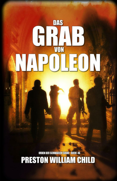 Das Grab von Napoleon (Orden der Schwarzen Sonne, Band 46)