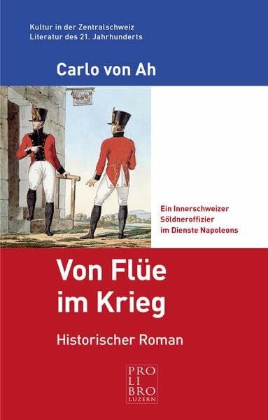 Von Flüe im Krieg: Ein Innerschweizer Söldneroffizier im Dienste Napoleons