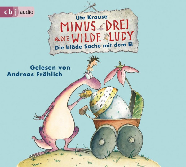 Minus Drei und die wilde Lucy - Die blöde Sache mit dem Ei