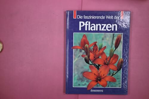 Die faszinierende Welt der Pflanzen
