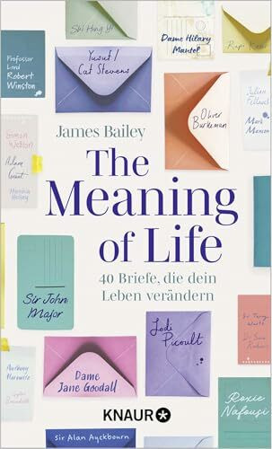 The Meaning of Life: 40 Briefe, die dein Leben verändern