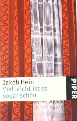 Vielleicht ist es sogar schön (Piper Taschenbuch, Band 24521)