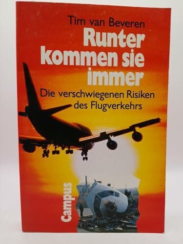Runter kommen sie immer: Die verschwiegenen Risiken des Flugverkehrs