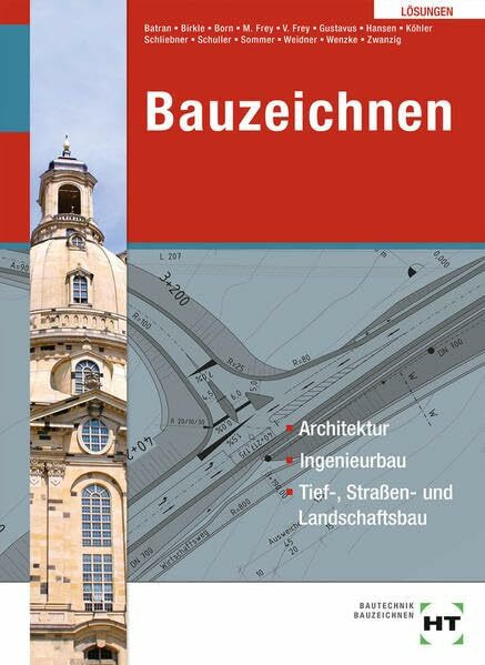 Lösungen Bauzeichnen: Architektur, Ingenieurbau, Tief-, Straßen- und Landschaftsbau