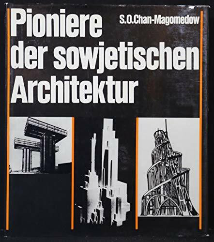 Pioniere der sowjetischen Architektur: der Weg zur neuen sowjetischen Architektur in den zwanziger und zu Beginn der dreissiger Jahre