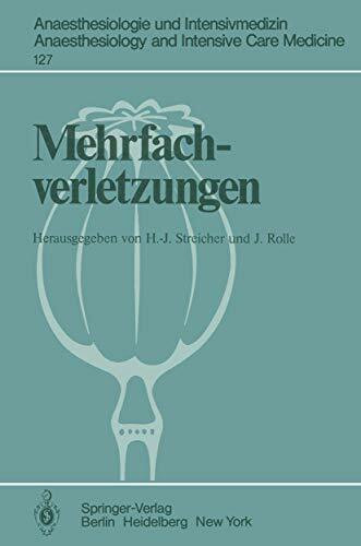 Mehrfachverletzungen (Anaesthesiologie und Intensivmedizin Anaesthesiology and Intensive Care Medicine, 127, Band 127)