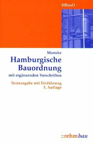 Hamburgische Bauordnung mit ergänzenden Vorschriften: Textausgabe mit Einführung