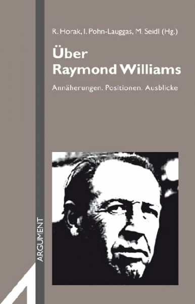 Über Raymond Williams: Annäherungen, Positionen, Ausblicke (Argument Sonderband: Neue Folge)