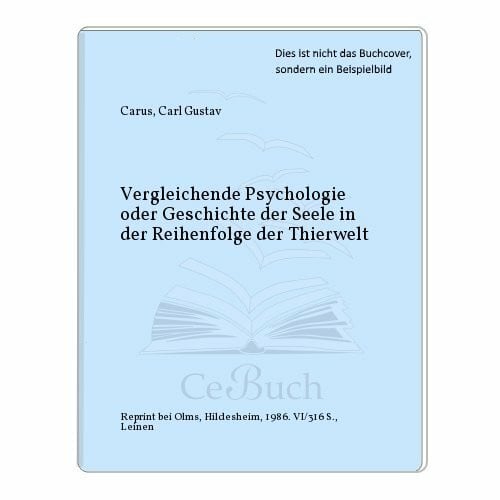 Vergleichende Psychologie oder Geschichte der Seele in der Reihenfolge der Tierwelt,