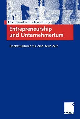 Entrepreneurship und Unternehmertum: Denkstrukturen für eine neue Zeit